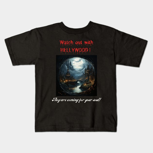 Watch out with HELLYWOOD! They are coming for your soul! Kids T-Shirt by St01k@